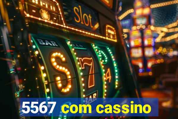 5567 com cassino